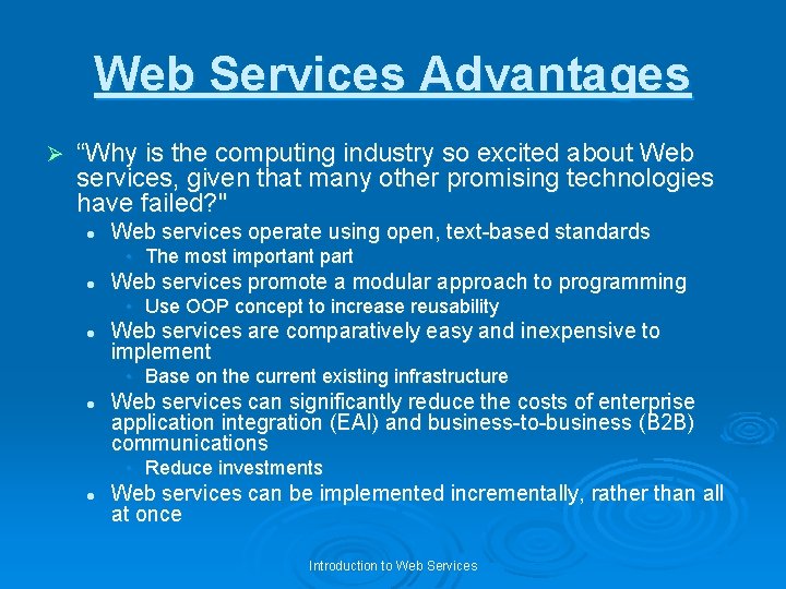 Web Services Advantages Ø “Why is the computing industry so excited about Web services,