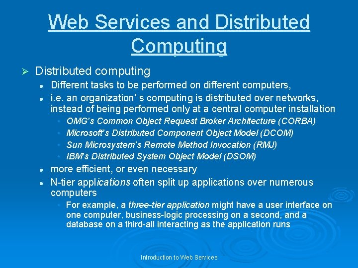 Web Services and Distributed Computing Ø Distributed computing l l Different tasks to be