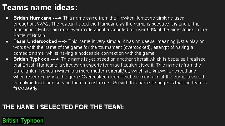 Teams name ideas: ● ● ● British Hurricane ----> This name came from the