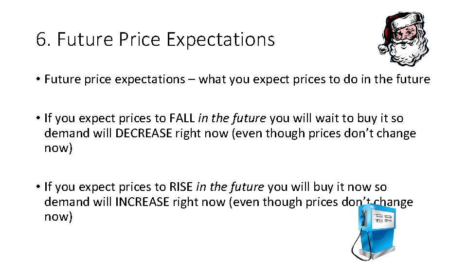 6. Future Price Expectations • Future price expectations – what you expect prices to
