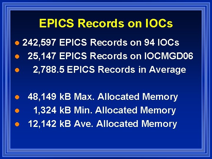 EPICS Records on IOCs 242, 597 EPICS Records on 94 IOCs l 25, 147