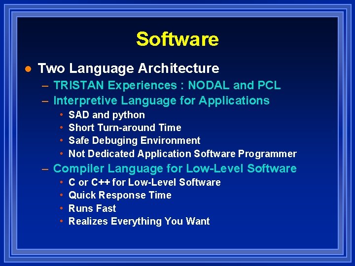 Software l Two Language Architecture – TRISTAN Experiences : NODAL and PCL – Interpretive
