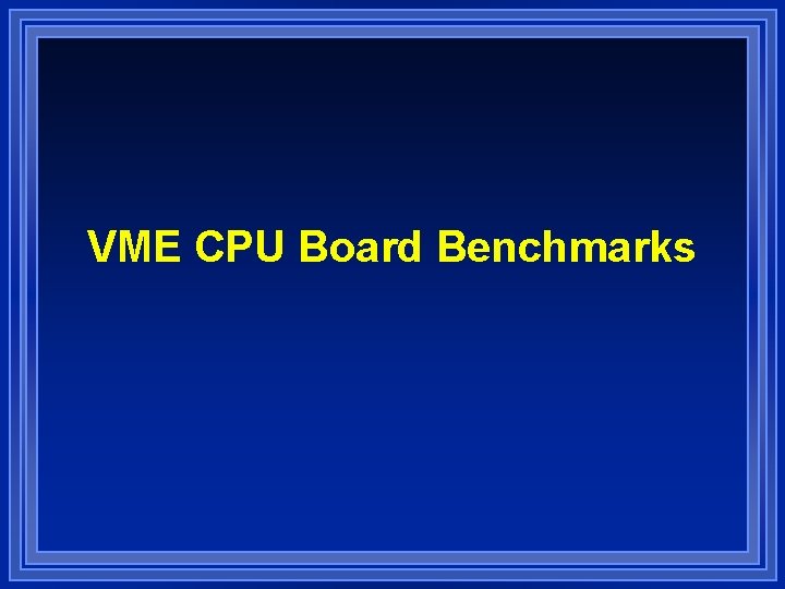 VME CPU Board Benchmarks 