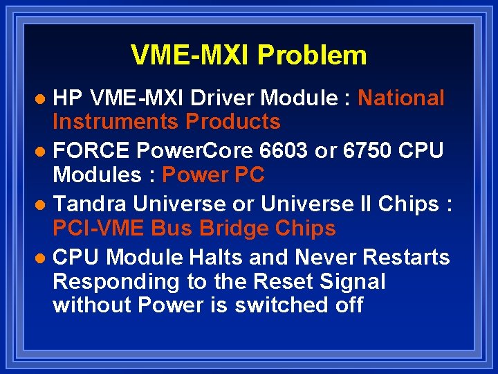 VME-MXI Problem HP VME-MXI Driver Module : National Instruments Products l FORCE Power. Core