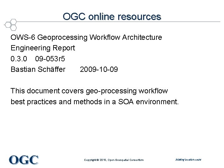 OGC online resources OWS-6 Geoprocessing Workflow Architecture Engineering Report 0. 3. 0 09 -053