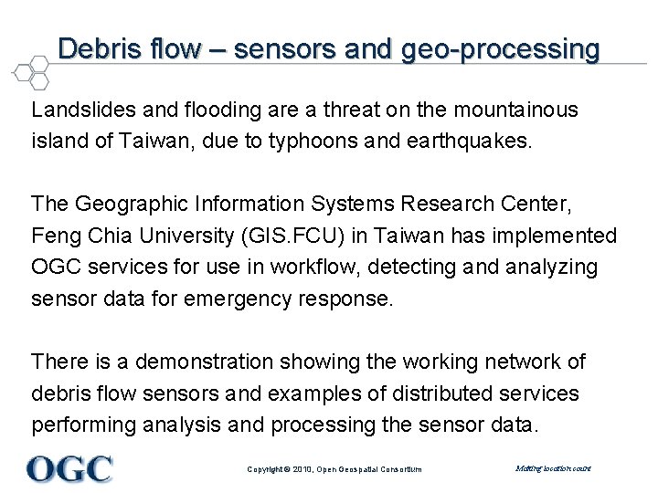 Debris flow – sensors and geo-processing Landslides and flooding are a threat on the