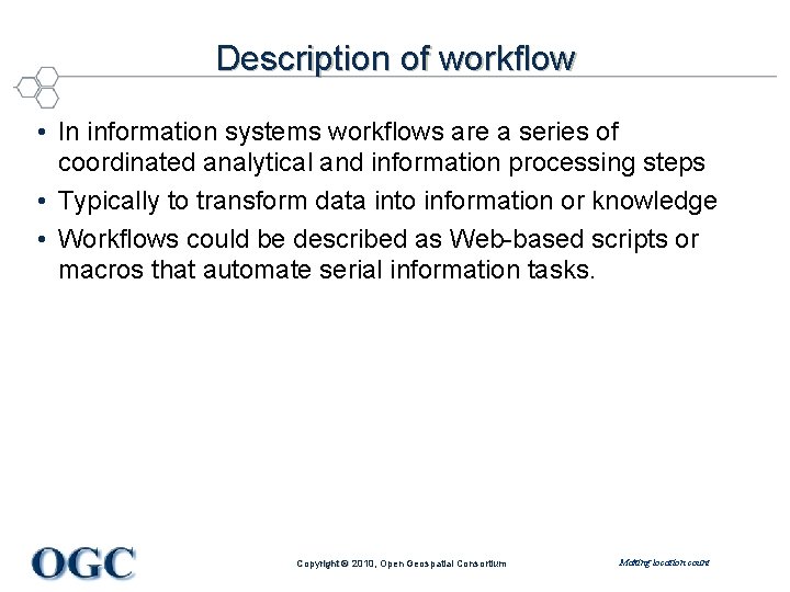 Description of workflow • In information systems workflows are a series of coordinated analytical