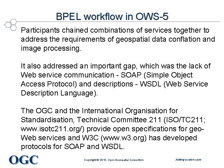BPEL workflow in OWS-5 Participants chained combinations of services together to address the requirements