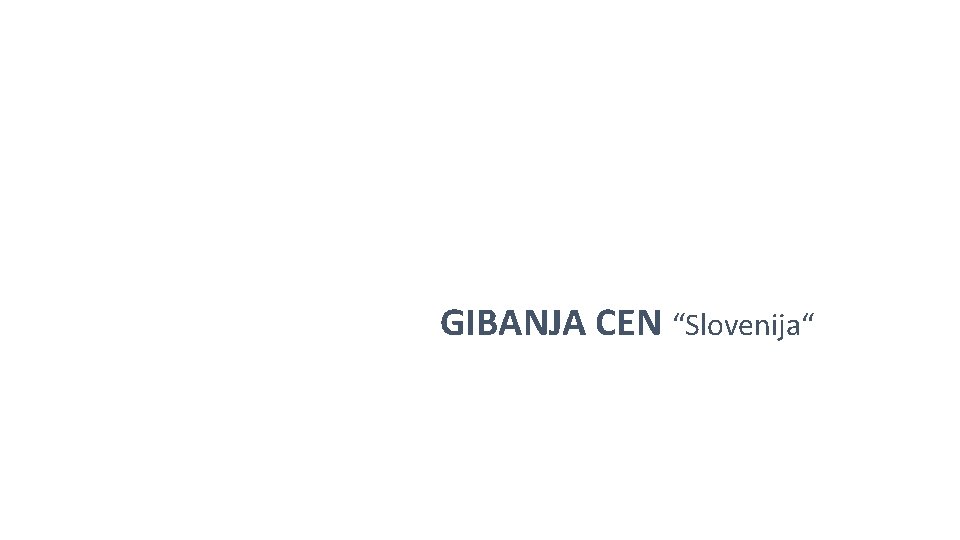 GIBANJA CEN “Slovenija“ 