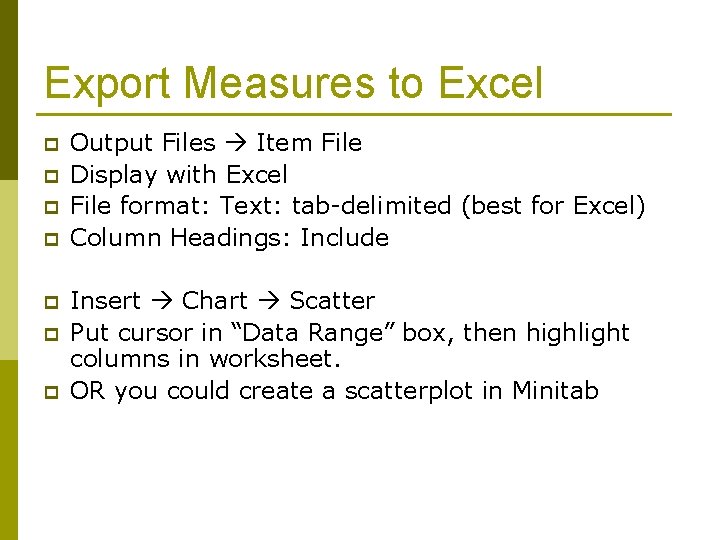 Export Measures to Excel p p p p Output Files Item File Display with