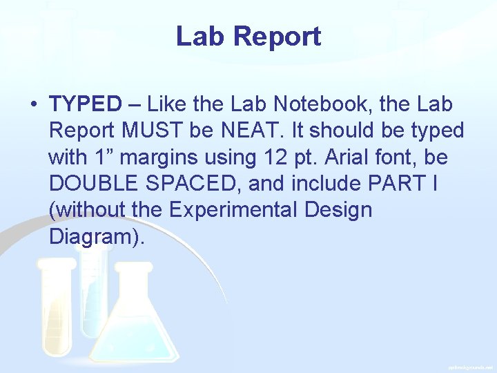 Lab Report • TYPED – Like the Lab Notebook, the Lab Report MUST be
