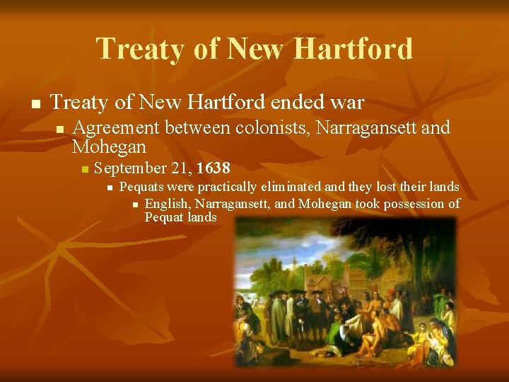 Treaty of New Hartford n Treaty of New Hartford ended war n Agreement between