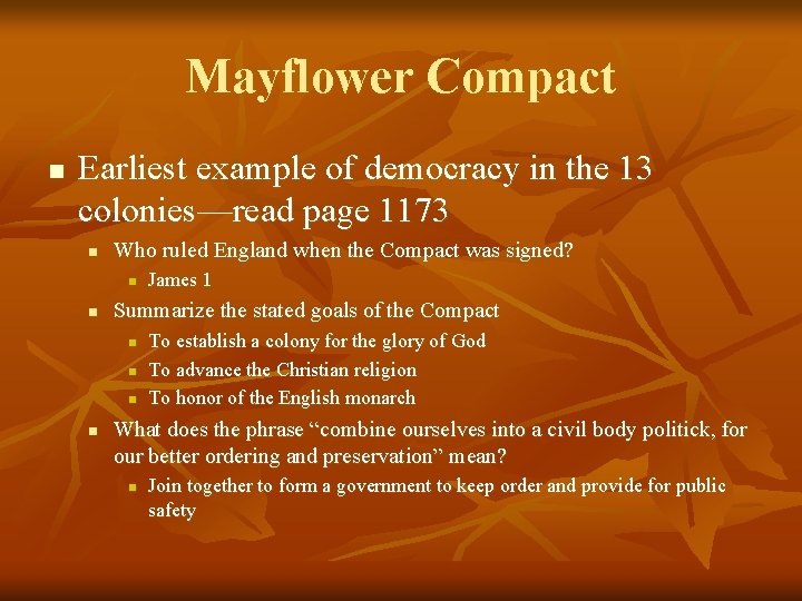 Mayflower Compact n Earliest example of democracy in the 13 colonies—read page 1173 n