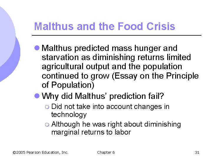 Malthus and the Food Crisis l Malthus predicted mass hunger and starvation as diminishing