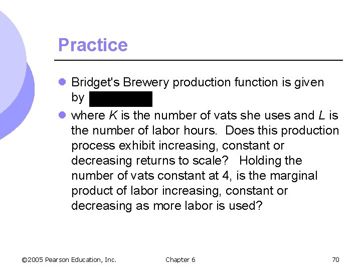 Practice l Bridget's Brewery production function is given by l where K is the