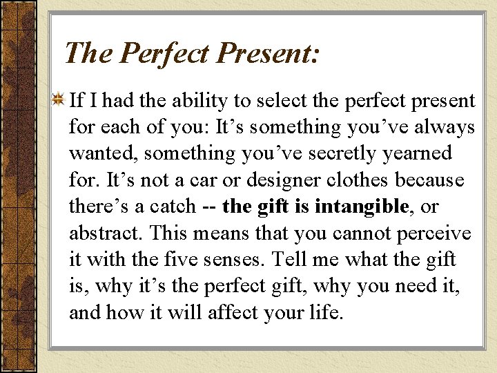 The Perfect Present: If I had the ability to select the perfect present for