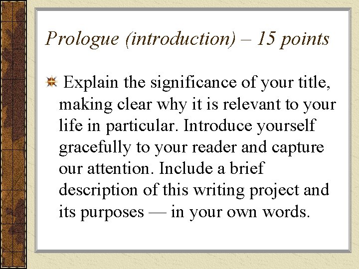 Prologue (introduction) – 15 points Explain the significance of your title, making clear why