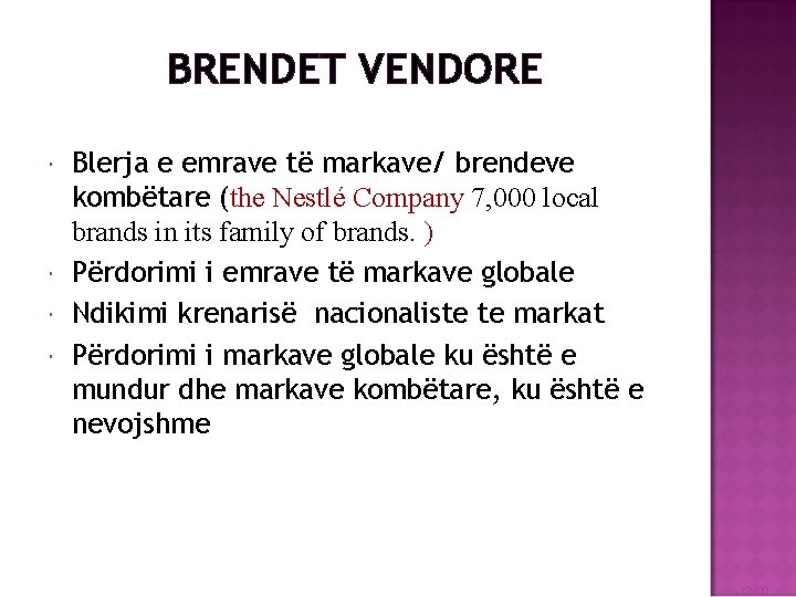 BRENDET VENDORE Blerja e emrave të markave/ brendeve kombëtare (the Nestlé Company 7, 000
