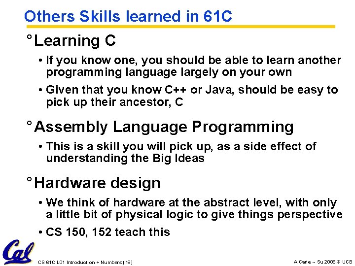 Others Skills learned in 61 C ° Learning C • If you know one, Others Skills learned in 61 C ° Learning C • If you know one,