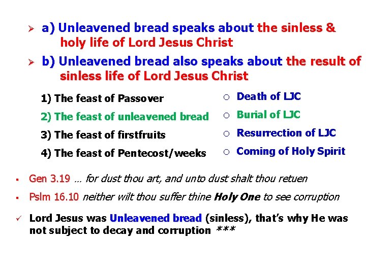 Ø a) Unleavened bread speaks about the sinless & holy life of Lord Jesus