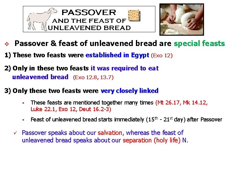 v Passover & feast of unleavened bread are special feasts 1) These two feasts