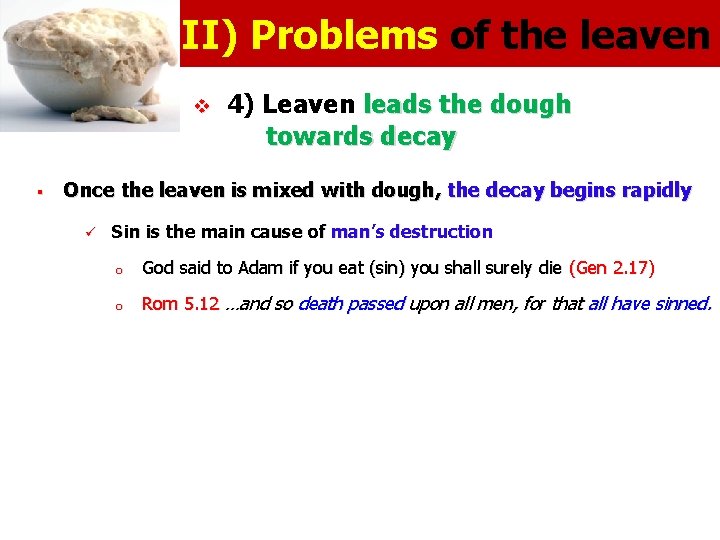 II) Problems of the leaven v. § 4) Leaven leads the dough towards decay