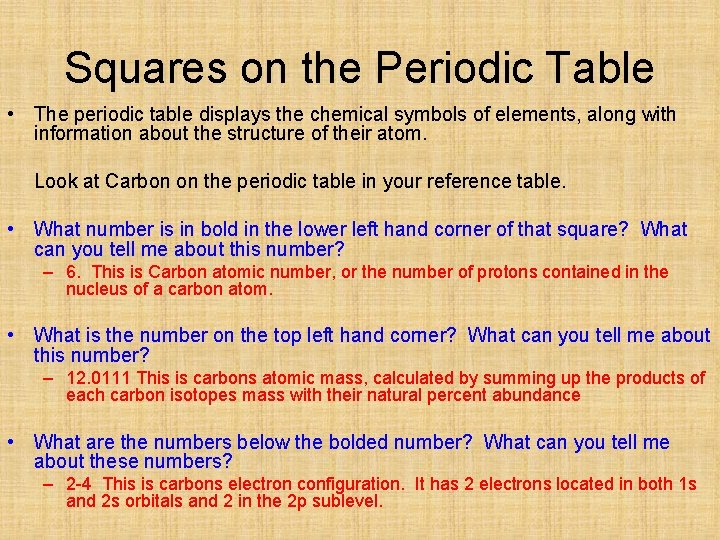 Squares on the Periodic Table • The periodic table displays the chemical symbols of