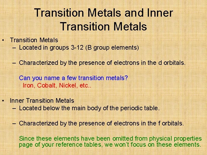 Transition Metals and Inner Transition Metals • Transition Metals – Located in groups 3
