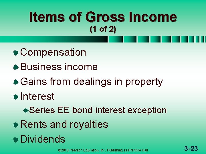 Items of Gross Income (1 of 2) ® Compensation ® Business income ® Gains