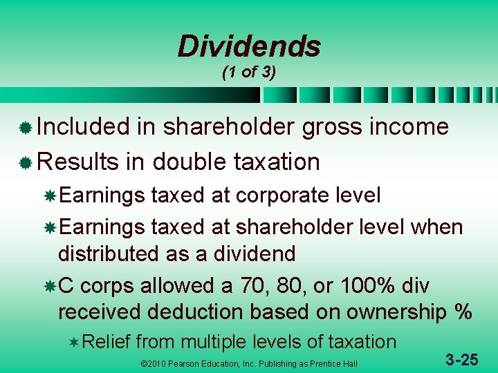 Dividends (1 of 3) ® Included in shareholder gross income ® Results in double