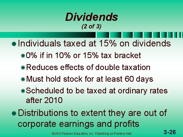 Dividends (2 of 3) ® Individuals taxed at 15% on dividends 0% if in