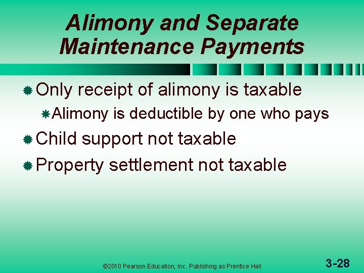 Alimony and Separate Maintenance Payments ® Only receipt of alimony is taxable Alimony is