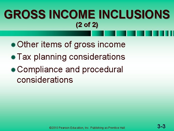 GROSS INCOME INCLUSIONS (2 of 2) ® Other items of gross income ® Tax