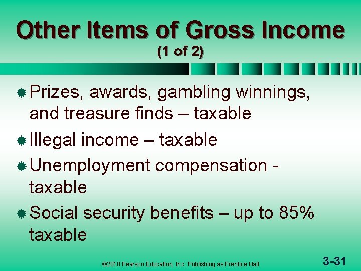 Other Items of Gross Income (1 of 2) ® Prizes, awards, gambling winnings, and