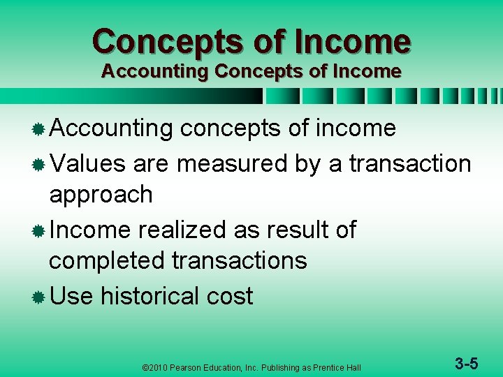 Concepts of Income Accounting Concepts of Income ® Accounting concepts of income ® Values