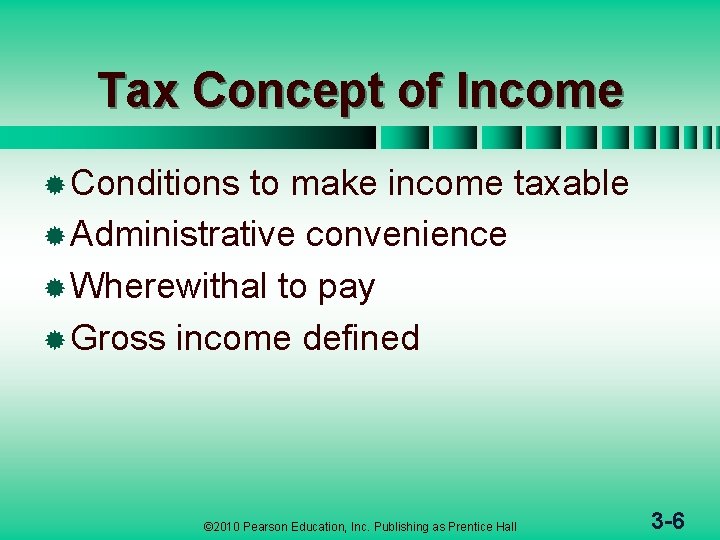 Tax Concept of Income ® Conditions to make income taxable ® Administrative convenience ®