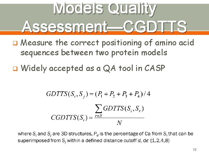 Models Quality Assessment—CGDTTS q q Measure the correct positioning of amino acid sequences between