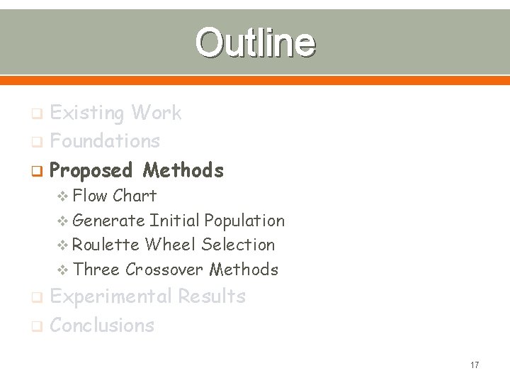 Outline Existing Work q Foundations q Proposed Methods q v Flow Chart v Generate