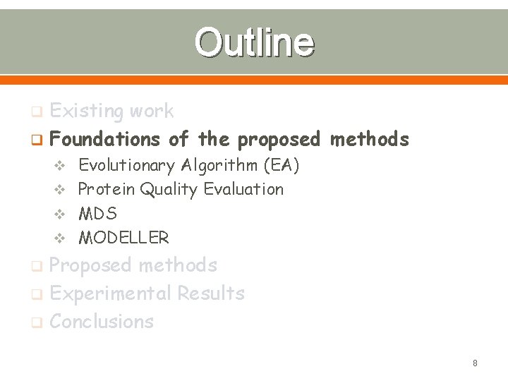 Outline Existing work q Foundations of the proposed methods q v Evolutionary Algorithm (EA)