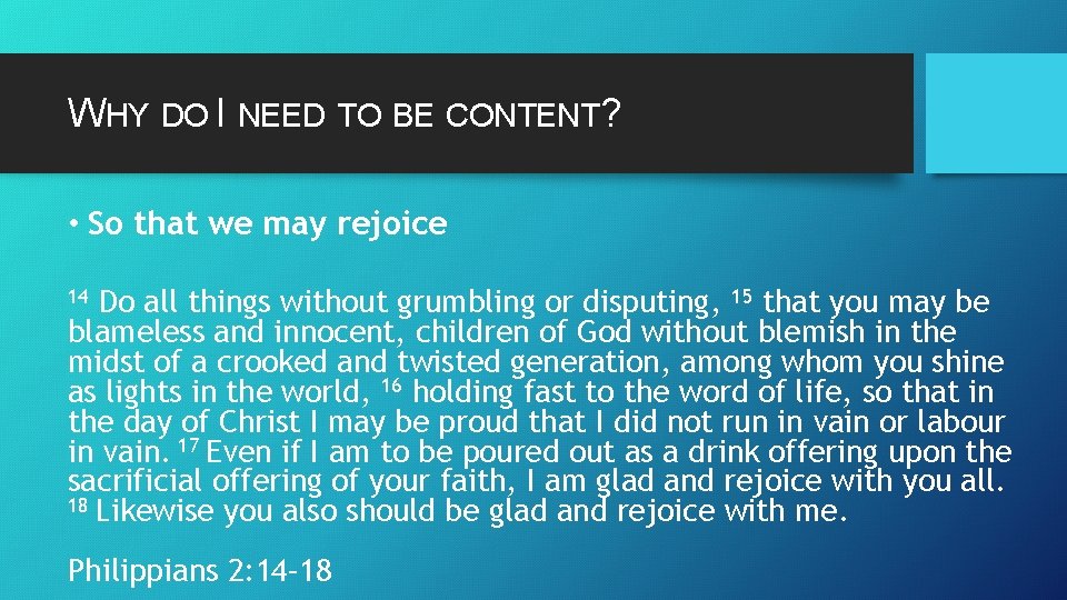 WHY DO I NEED TO BE CONTENT? • So that we may rejoice Do