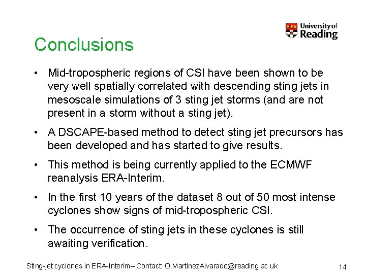 Conclusions • Mid-tropospheric regions of CSI have been shown to be very well spatially