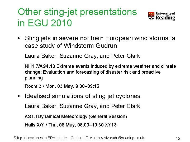 Other sting-jet presentations in EGU 2010 • Sting jets in severe northern European wind