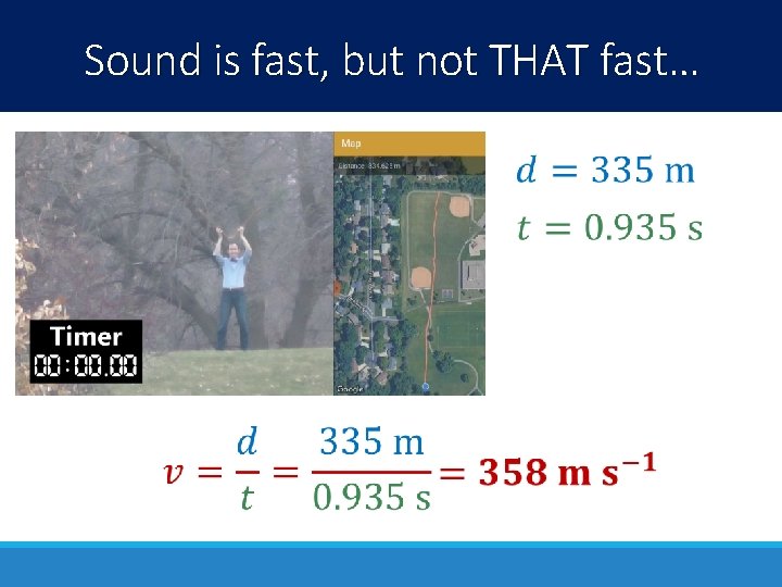 Sound is fast, but not THAT fast… 