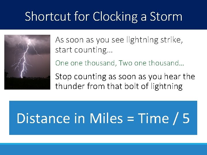 Shortcut for Clocking a Storm As soon as you see lightning strike, start counting…