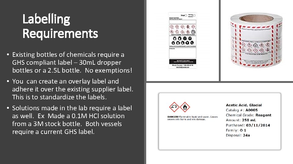 Labelling Requirements • Existing bottles of chemicals require a GHS compliant label – 30