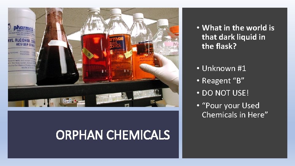  • What in the world is that dark liquid in the flask? •