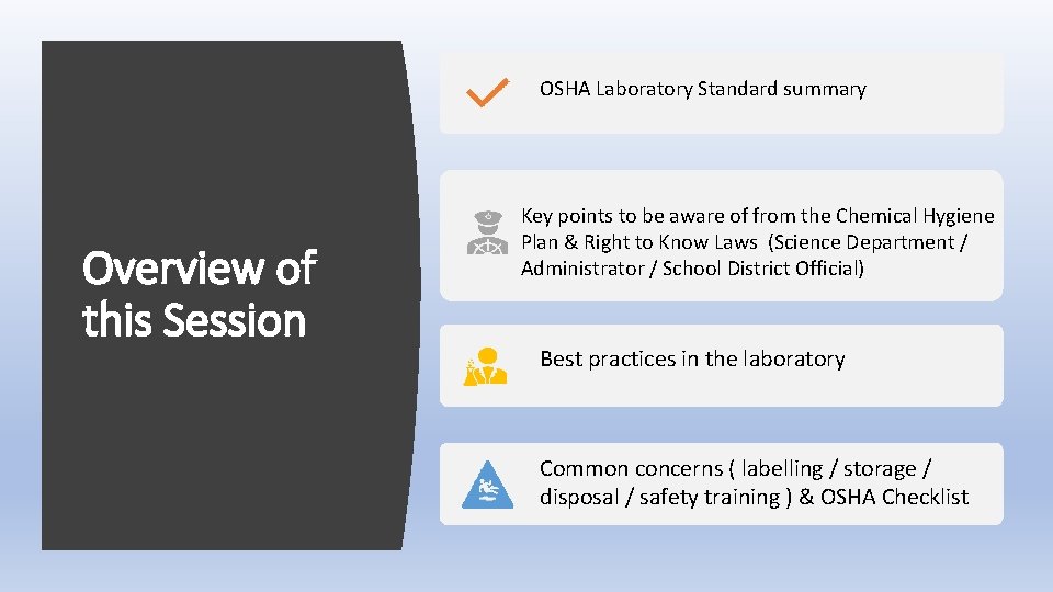 OSHA Laboratory Standard summary Overview of this Session Key points to be aware of
