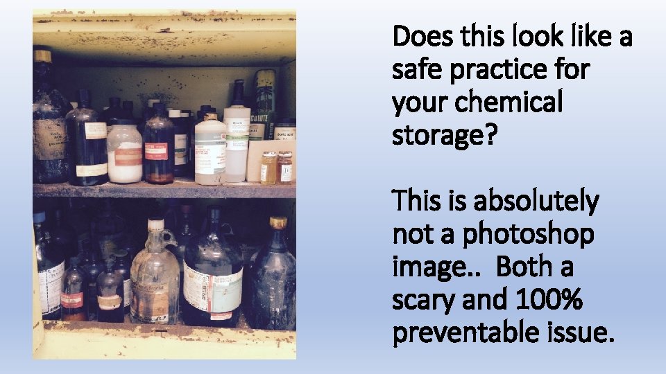 Does this look like a safe practice for your chemical storage? This is absolutely