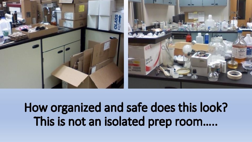 How organized and safe does this look? This is not an isolated prep room….