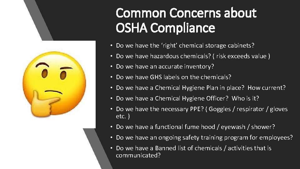 Common Concerns about OSHA Compliance • Do we have the ‘right’ chemical storage cabinets?